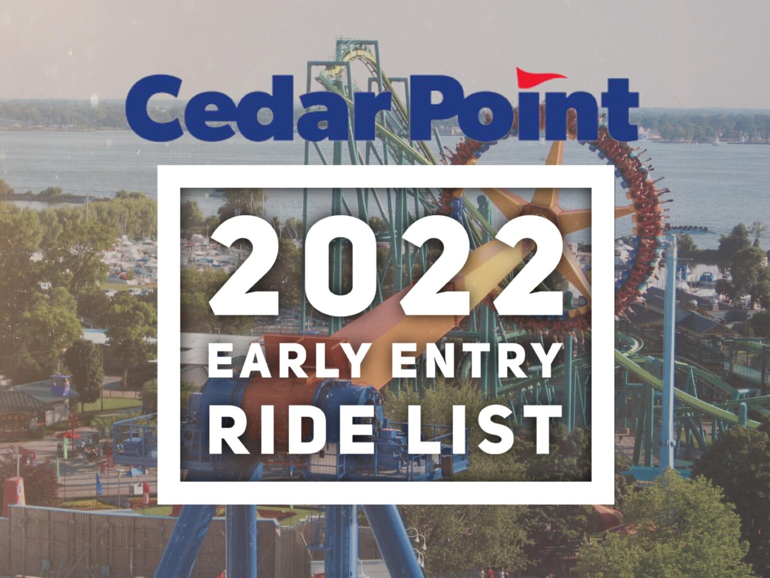Cedar Point Reveals 2022 Early Entry Ride List - Coaster Nation